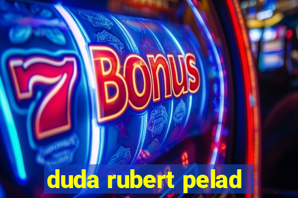 duda rubert pelad