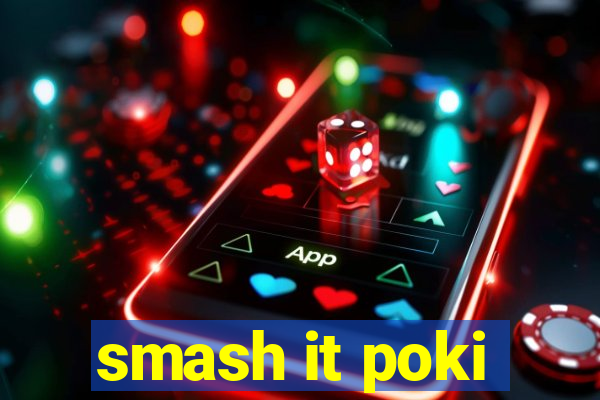 smash it poki