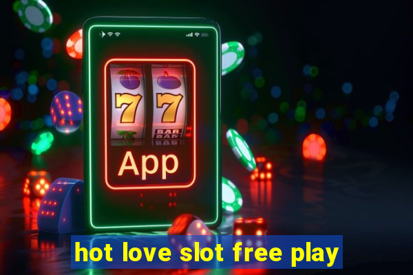 hot love slot free play