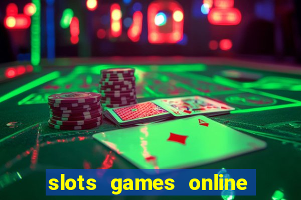 slots games online for free