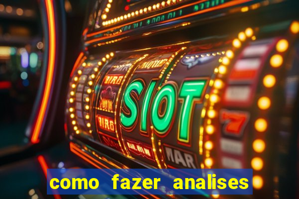 como fazer analises de jogos de futebol