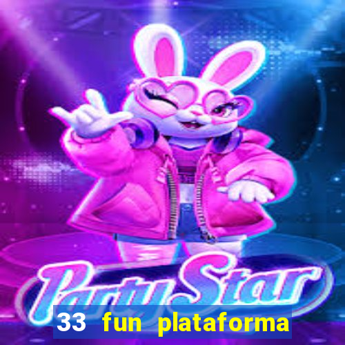 33 fun plataforma de jogos