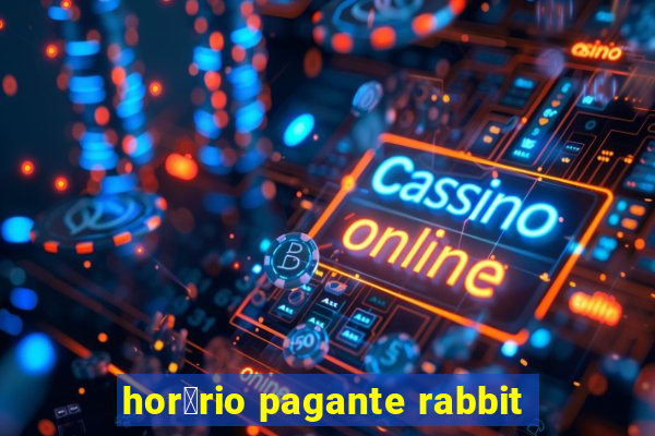 hor谩rio pagante rabbit