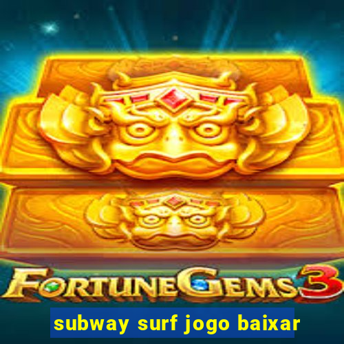 subway surf jogo baixar