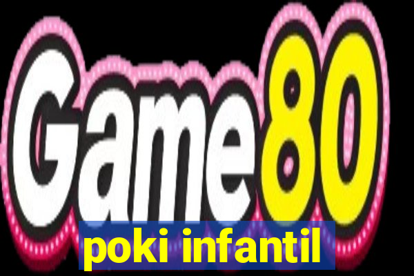 poki infantil