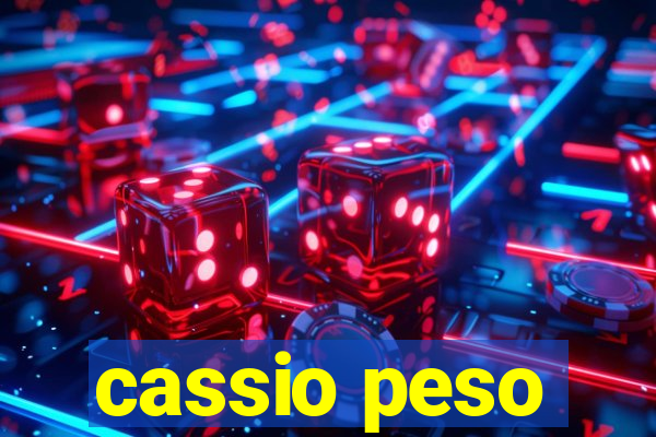 cassio peso