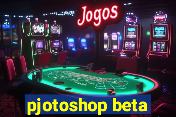 pjotoshop beta