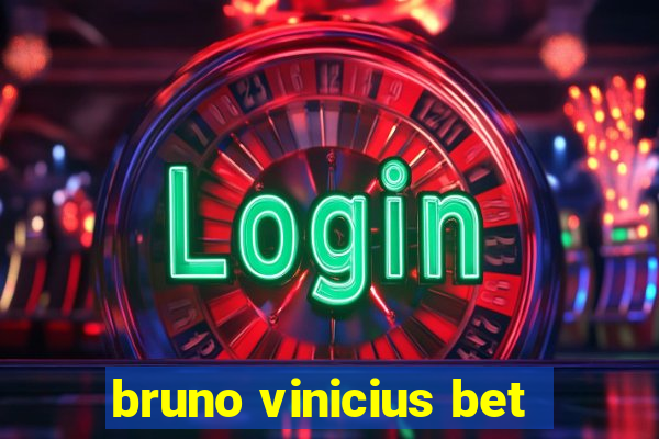 bruno vinicius bet