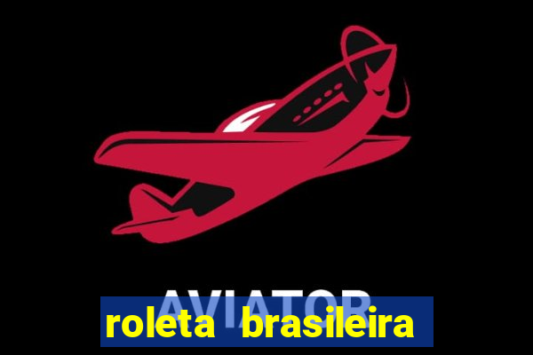 roleta brasileira bet 365