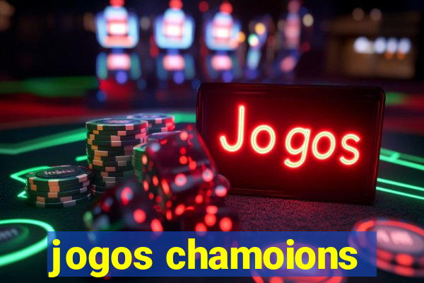 jogos chamoions