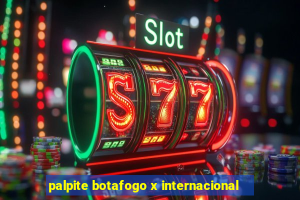 palpite botafogo x internacional