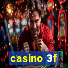 casino 3f