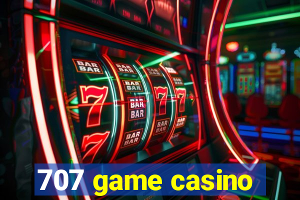 707 game casino