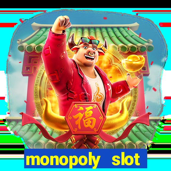 monopoly slot machine game