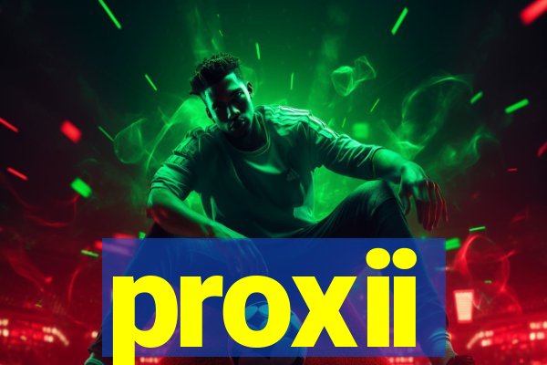 proxii