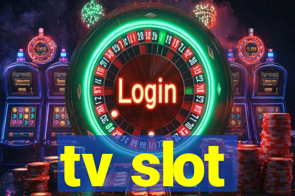 tv slot