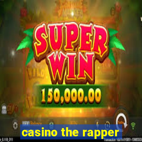 casino the rapper