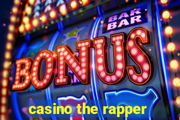 casino the rapper