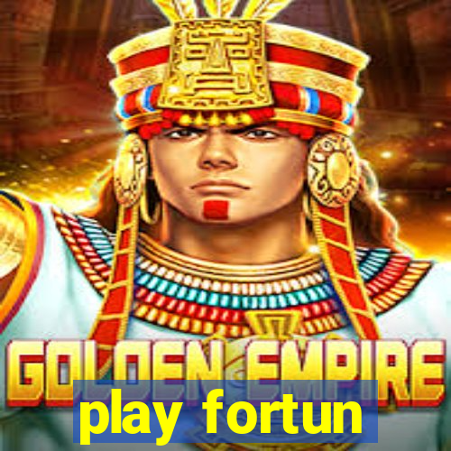 play fortun