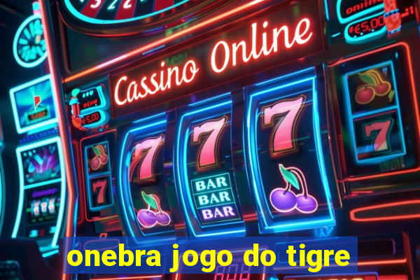 onebra jogo do tigre