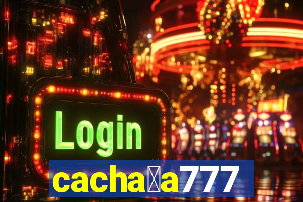 cacha莽a777