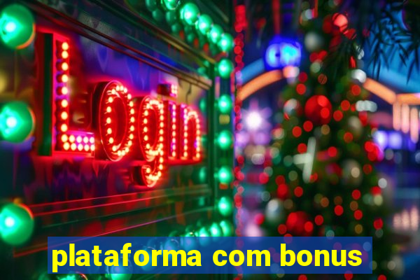 plataforma com bonus