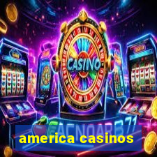 america casinos