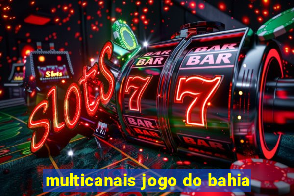 multicanais jogo do bahia