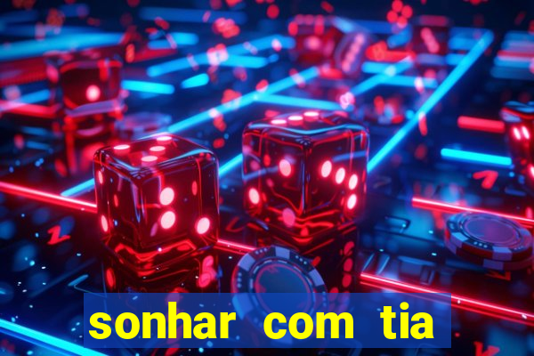 sonhar com tia falecida número da sorte