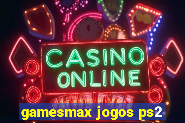 gamesmax jogos ps2