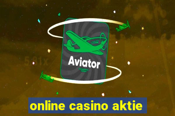 online casino aktie