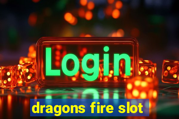 dragons fire slot