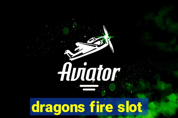 dragons fire slot