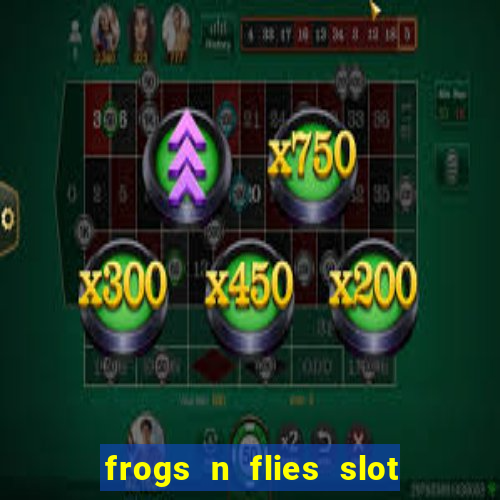 frogs n flies slot real money