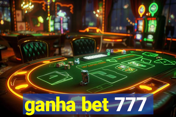 ganha bet 777