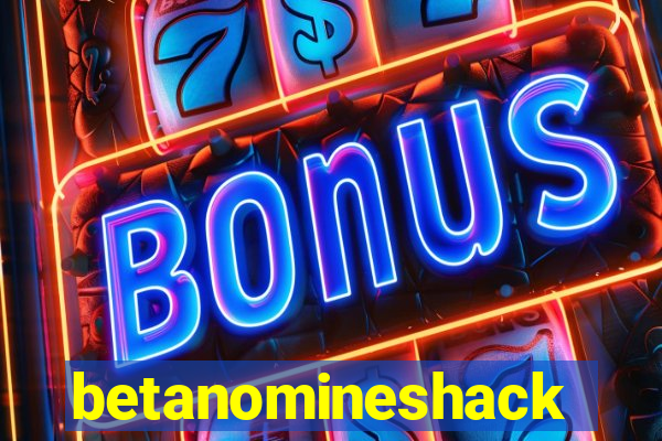 betanomineshack