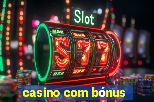 casino com bónus