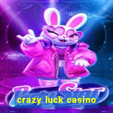 crazy luck casino