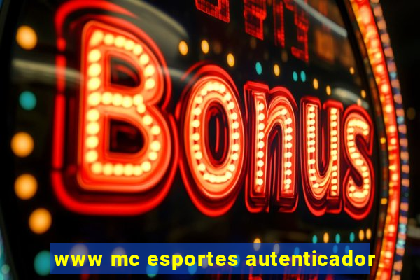 www mc esportes autenticador