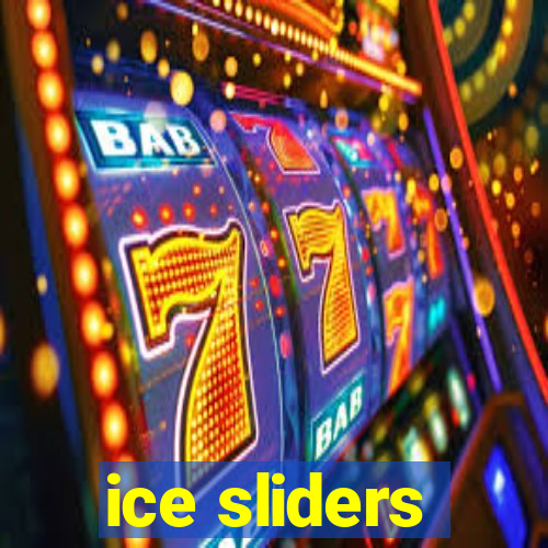 ice sliders