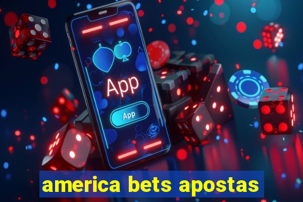 america bets apostas