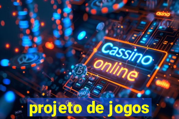 projeto de jogos