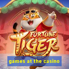 games at the casino