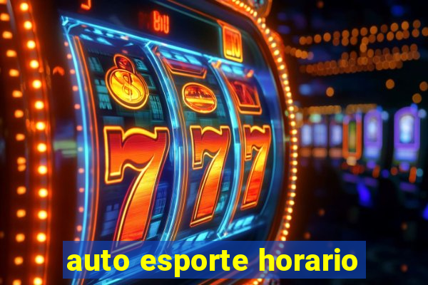 auto esporte horario