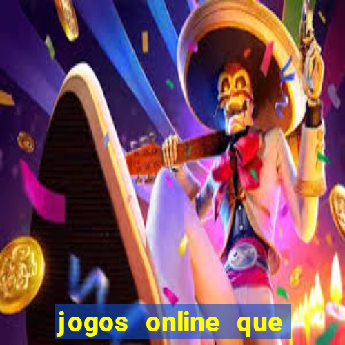 jogos online que ganha dinheiro