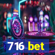 716 bet