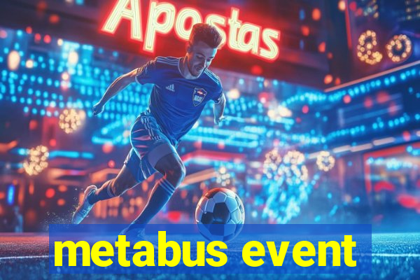 metabus event