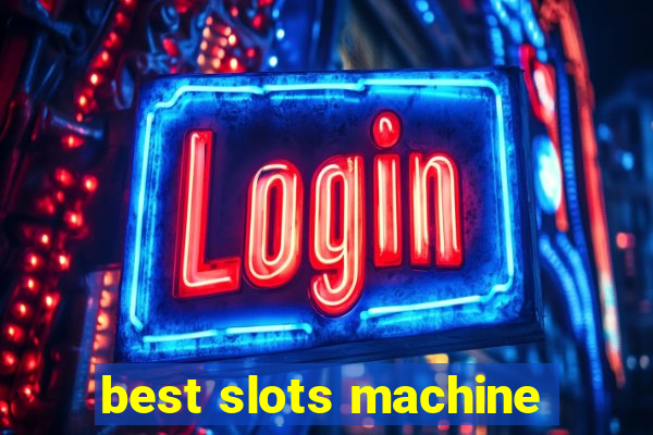 best slots machine