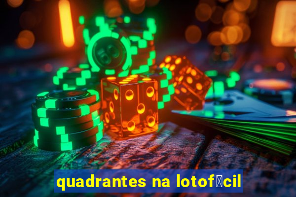 quadrantes na lotof谩cil