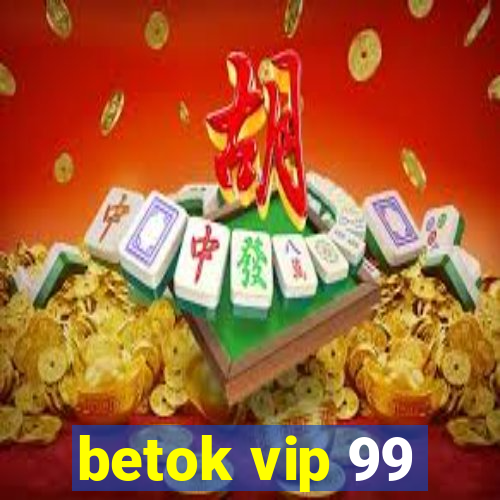 betok vip 99